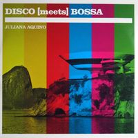 Disco (Meets) Bossa