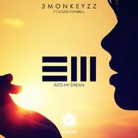 3 Monkeyzz — Into My Dream (Ft. Louise Mambell)