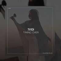 7vvch — Taking Over