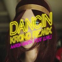 Aaron Smith  Ft. Luvli — Dancin (Krono Remix)