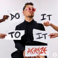 Acraze — Do It To It (Ft. Cherish)