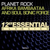 Afrika Bambaataa & The Soul Sonic Force — Planet Rock
