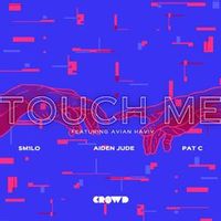 Aiden Jude/SM1LO/Pat C/Avian Haviv — Touch Me
