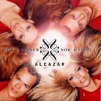 Alcazar — Not A Sinner Not A Saint