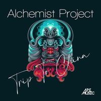 Alchemist Project — Trip to China (Monday Remix)