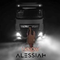 Alessiah — I Know