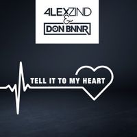 Alex Zind & Don Bnnr — Tell It to My Heart