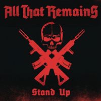 All That Remains — Stand Up