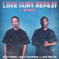 Alle Farben & Lewis Thompson & Mae Muller — Love Hurt Repeat