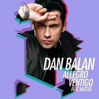 Dan Balan — Allegro Ventigo (Feat. Matteo) (Magnit edition)