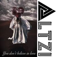 Altzi — You Don't Believe In Love