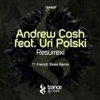 Andrew Cash ft. Uri Polski — Resurrexi (French Skies Remix)