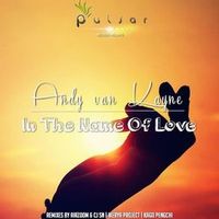 Andy van Kayne — In The Name Of Love (Airzoom & CJ SN Remix)