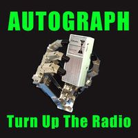 Autograph — Turn Up The Radio (Alternate Electric Version)