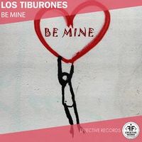 Los Tiburones — Be Mine (Magnit edition)