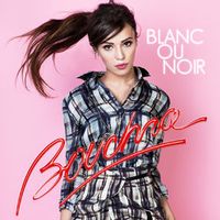Bouchra — Blanc Ou Noir (Magnit edition)