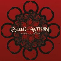 Bleed From Within — The End of All We Know