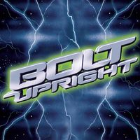 Bolt Upright — See Right Thru You
