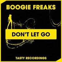 BOOGIE FREAKS — Don't Let Go (Original Mix)