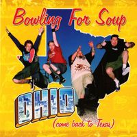 Bowling For Soup — Ohio (Come Back To Texas)