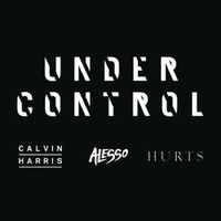 CALVIN HARRIS, ALESSO, HURTS — Under Control