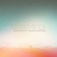 CASINO GOLD — Memories (feat. Jason Gaffner)