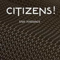 Citizens! — True Romance