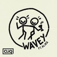 CliQ ft Alika — Wavey
