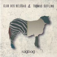 Club Des Belugas & Thomas Siffling — Ragbag