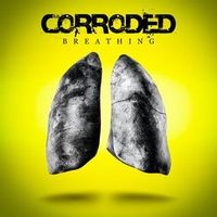 Corroded — Breathing