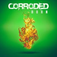 Corroded — Burn