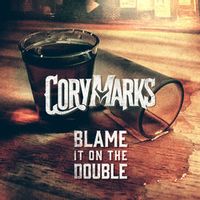 Cory Marks — Blame It On The Double