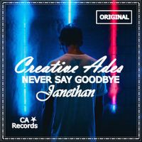 Creative Ades, Janethan — Never Say Goodbye