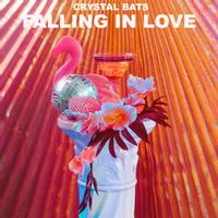 CRYSTAL BATS — FALLING IN LOVE