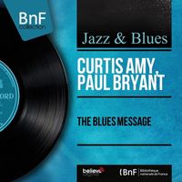 Curtis Amy, Paul Bryant — The Blues Message