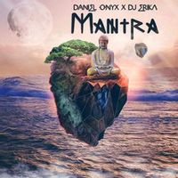 DANIEL ONYX/DJ Erika — Mantra