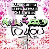 David Guetta — Would I Lie To You (feat.Cedric Gervais)