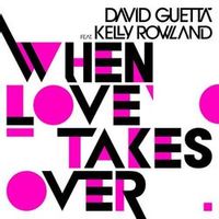 David Guetta/Kelly Rowland — When Love Takes Over(2009)