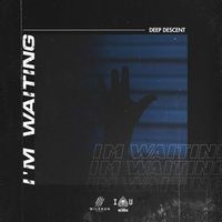 Deep Descent — I'm Waiting