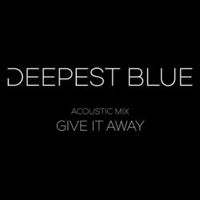 DEEPEST BLUE — GIVE IT AWAY (FILATOV & KARAS RMX )