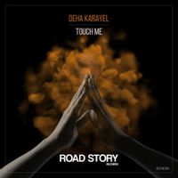 Deha Karayel — Touch Me