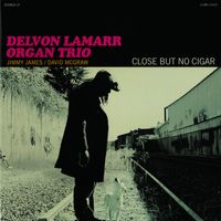 Delvon Lamarr Organ Trio — Between the Mayo and the Mustard