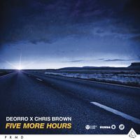 Deorro/Chris Brown — Five More Hours