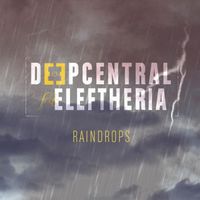 Depcentral feat. Eleftheria — Raindrops
