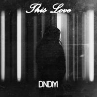 DNDM — This Love