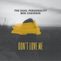 The Dual Personality Feat. Ben Chaverin — Don't Love Me (Magnit edition)