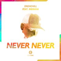 Drenchill, Indiiana — Never Never
