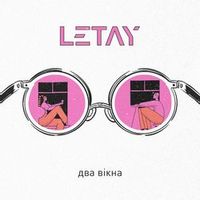 Letay — Два Вікна (Magnit edition)