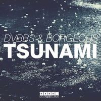 Dvbbs / Borgeous — Tsunami