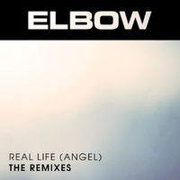 Elbow — Real Life (Angel)